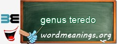 WordMeaning blackboard for genus teredo